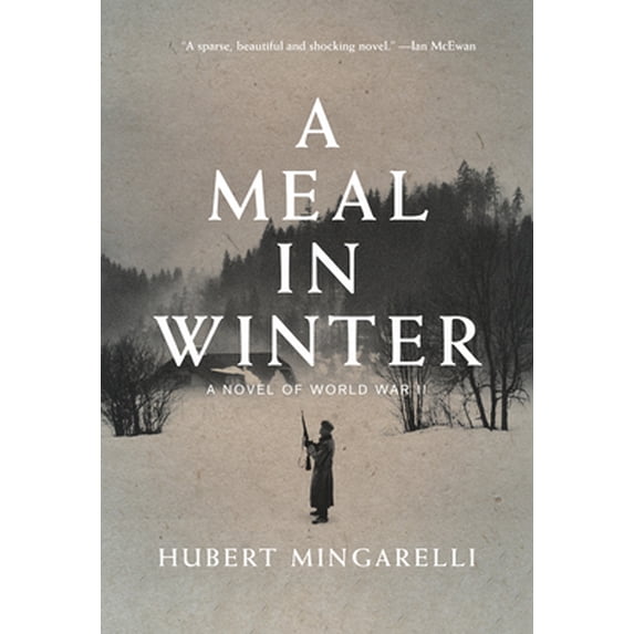 Pre-Owned A Meal in Winter: A Novel of World War II (Hardcover) 1620971739 9781620971734