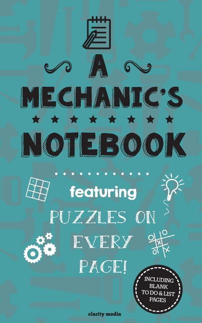 A Mechanic's Notebook: Featuring 100 puzzles, (Paperback)