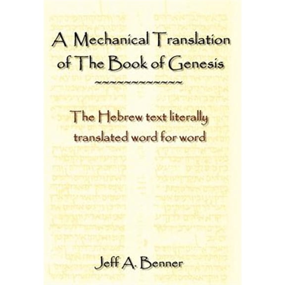 Pre-Owned A Mechanical Translation of the Book of Genesis: The Hebrew Text Literally Tranlated Word for Word Paperback