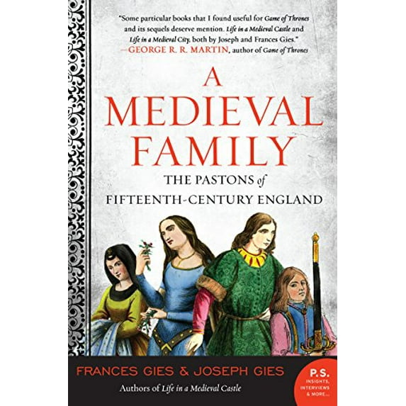 Pre-Owned Medieval Family : The Pastons of Fifteenth-Century England, Paperback by Gies, Frances; Gies, Joseph, ISBN 0060930551, ISBN-13 9780060930554