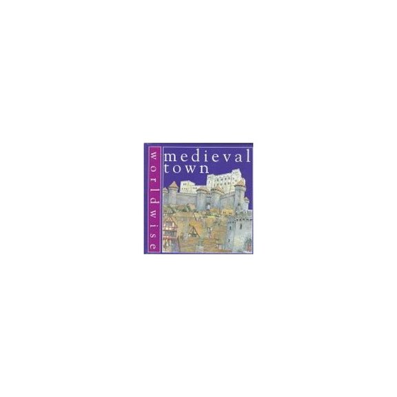 Pre-Owned Medieval Town (Worldwise) (Unknown) 0531144267 9780531144268