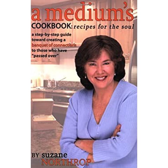 Pre-Owned A Medium's Cookbook: Recipes for The Soul (Paperback) 0976260832 9780976260837