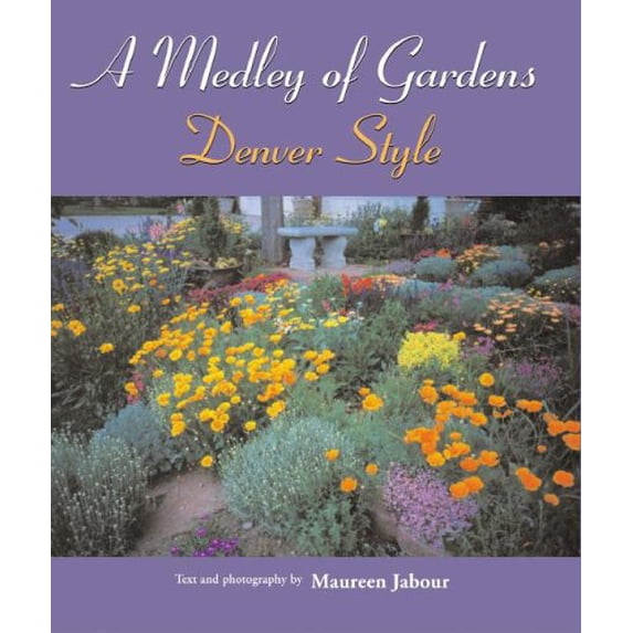 Pre-Owned A Medley of Gardens: Denver Style (Paperback) 1565795202 9781565795204