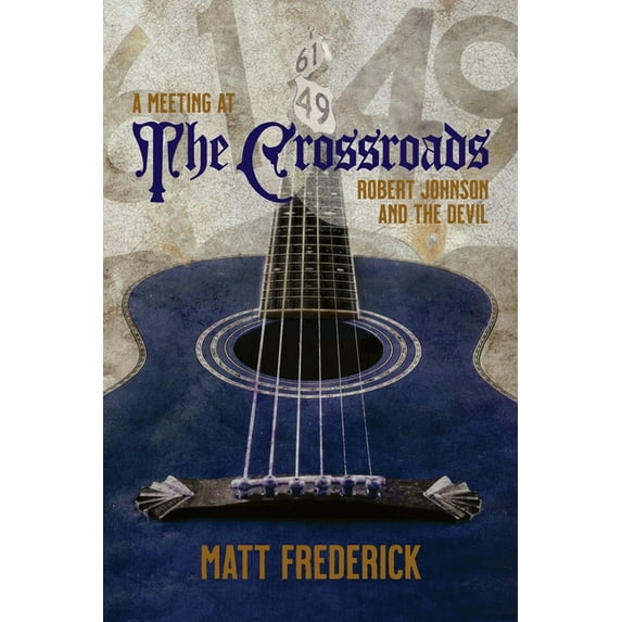 A Meeting At The Crossroads: Robert Johnson and The Devil, (Paperback)