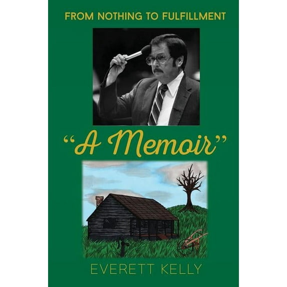 "A Memoir" From Nothing to Fulfillment (Hardcover)