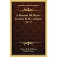 thumbnail image 1 of A Memoir Of Major-General R. R. Gillespie 1816 Paperback 1165917637 9781165917631 Robert Rollo Gillespie, William Thorn, 1 of 1