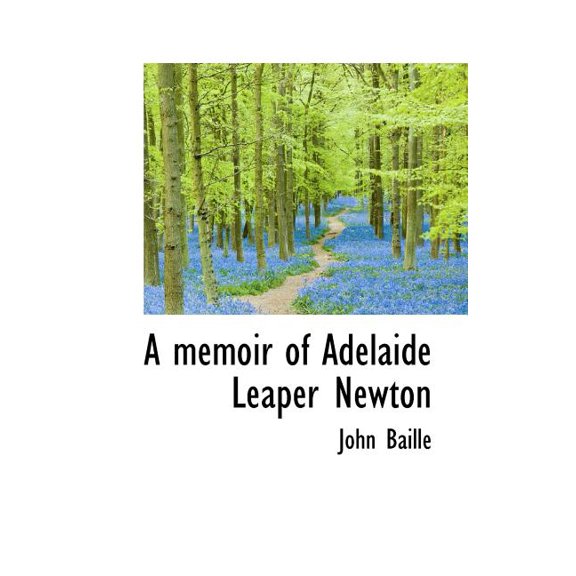A Memoir of Adelaide Leaper Newton (Paperback)