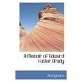 thumbnail image 1 of A Memoir of Edward Foster Brady (Paperback), 1 of 1