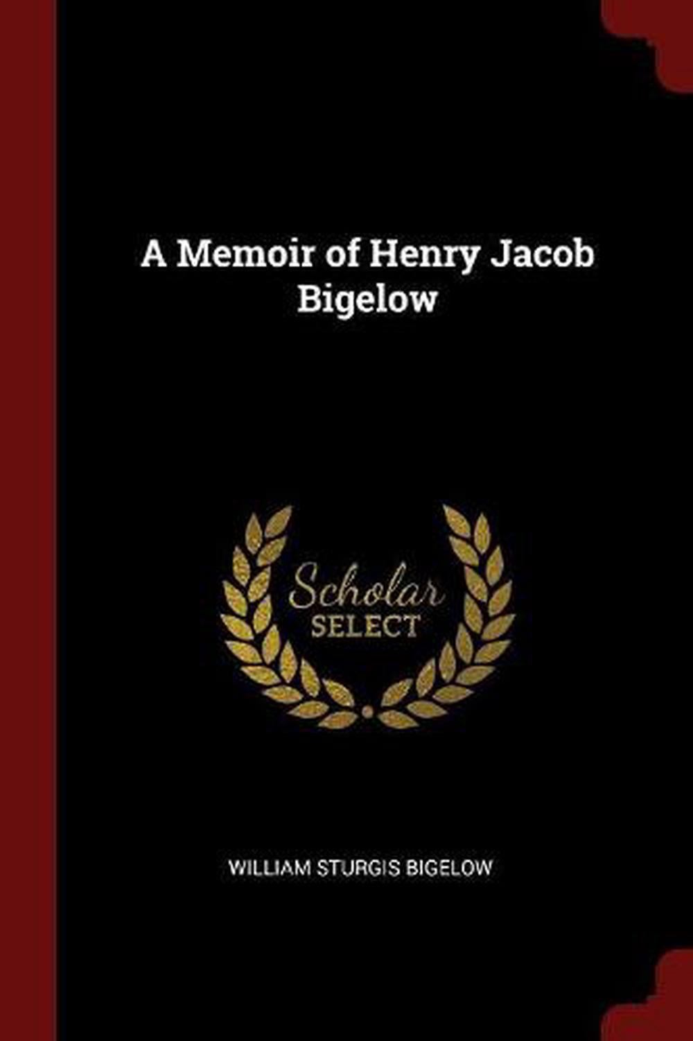 Memoir of Henry Jacob Bigelow