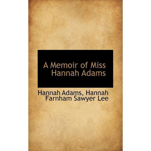 A Memoir of Miss Hannah Adams (Paperback)