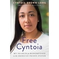 thumbnail image 1 of A Memoir of Redemption: Free Cyntoia : My Search for Redemption in the American Prison System (Hardcover), 1 of 1