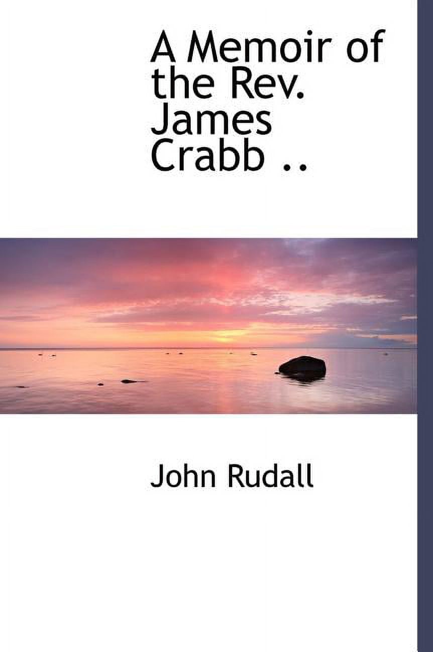A Memoir of the REV. James Crabb .. (Hardcover)