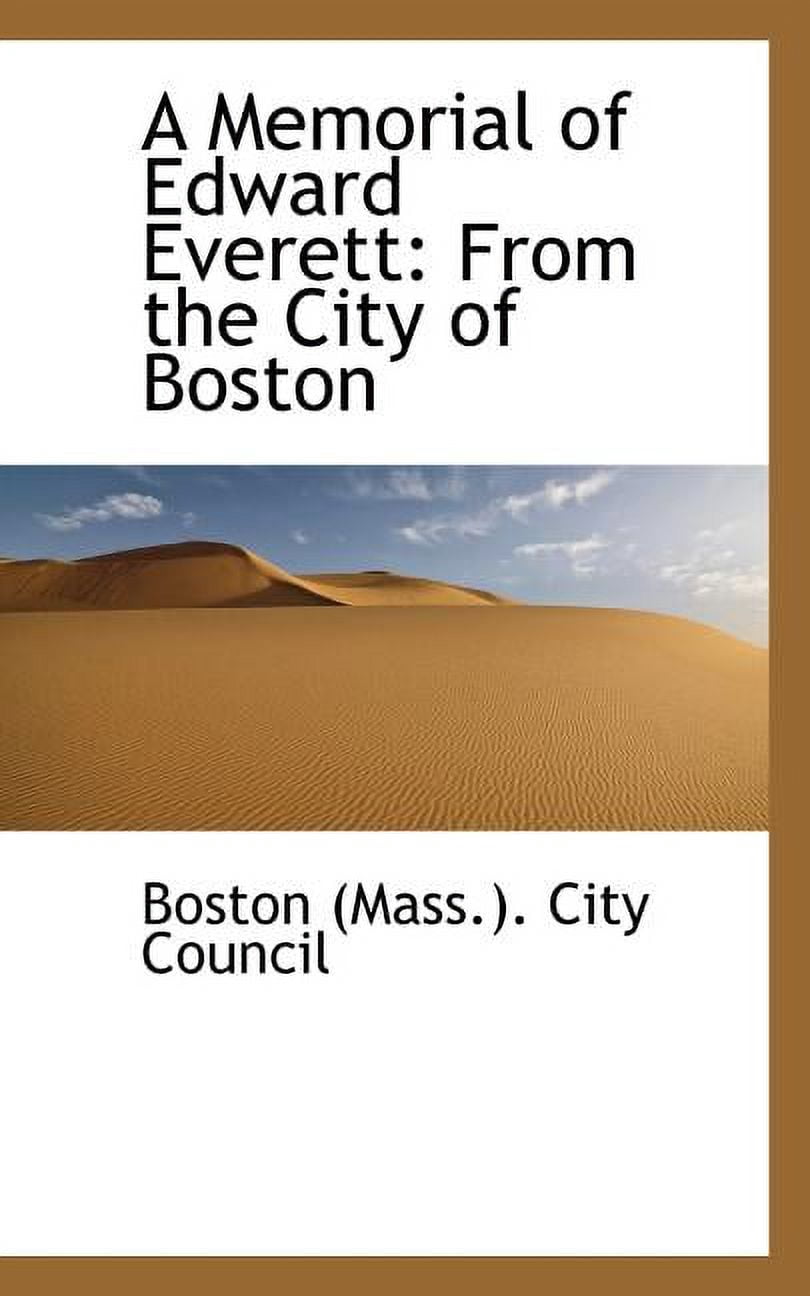 A Memorial of Edward Everett: From the City of Boston Paperback