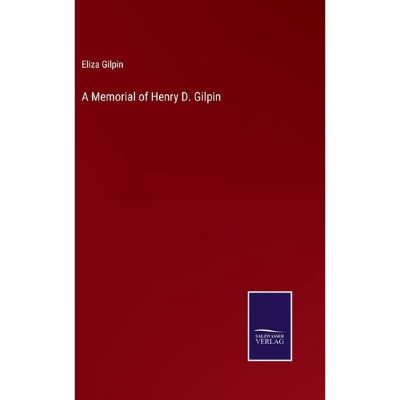 A Memorial of Henry D. Gilpin (Hardcover)