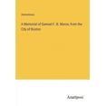 thumbnail image 1 of A Memorial of Samuel F. B. Morse, from the City of Boston, (Paperback), 1 of 1