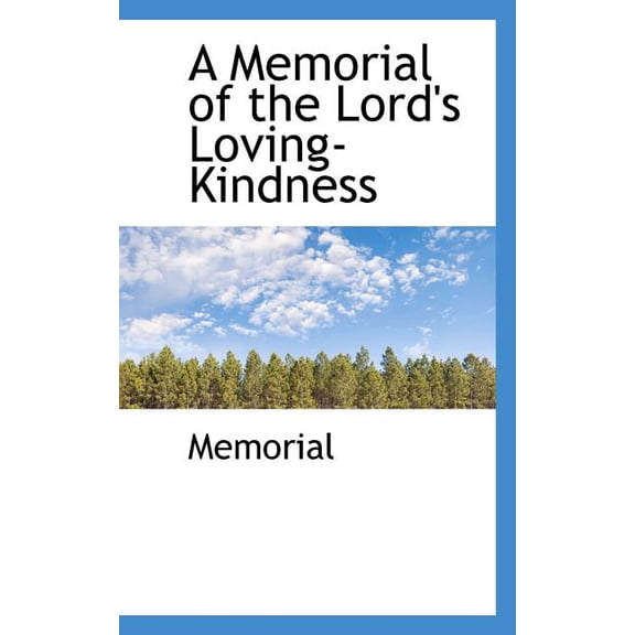 A Memorial of the Lord's Loving-Kindness Paperback