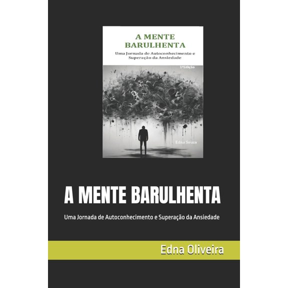 A Mente Barulhenta: Uma Jornada de Autoconhecimento e Superao da Ansiedade, (Paperback)
