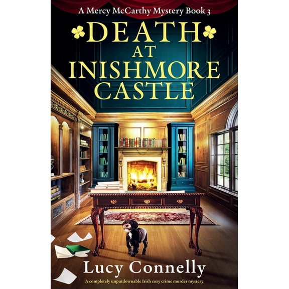 A Mercy McCarthy Mystery Death at Inishmore Castle: A completely unputdownable Irish cozy crime murder mystery, Book 3, (Paperback)