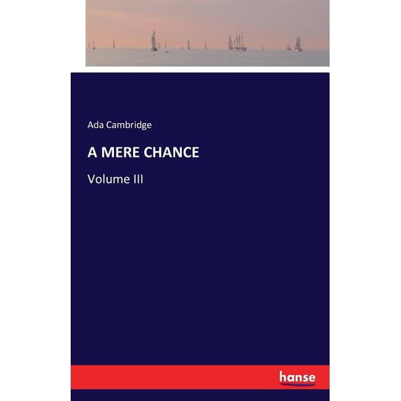 A Mere Chance: Volume III, (Paperback)