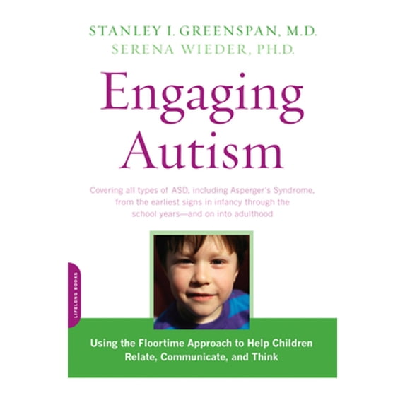 Pre-Owned Engaging Autism: Using the Floortime Approach to Help Children Relate, Communicate, and Think (Paperback) 0738210943 9780738210940