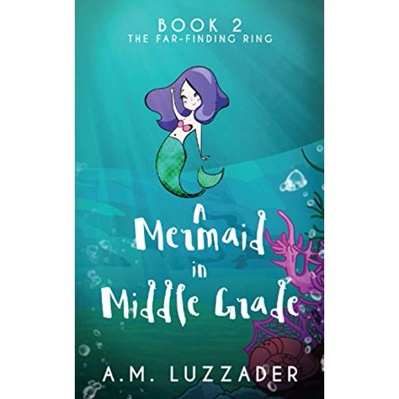 Pre-Owned A Mermaid In Middle Grade: Book 2: The Far-Finding Ring (Paperback) 1949078140 9781949078145