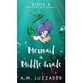 thumbnail image 1 of A Mermaid in Middle Grade Book 4: The Deep Sea Scroll, (Hardcover), 1 of 1
