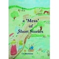 thumbnail image 1 of A 'Mess' of Short Stories, (Paperback), 1 of 1