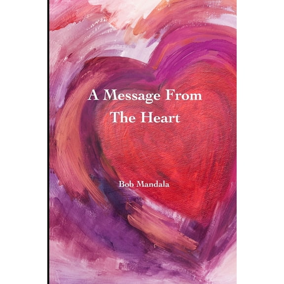 A Message From The Heart, (Paperback)