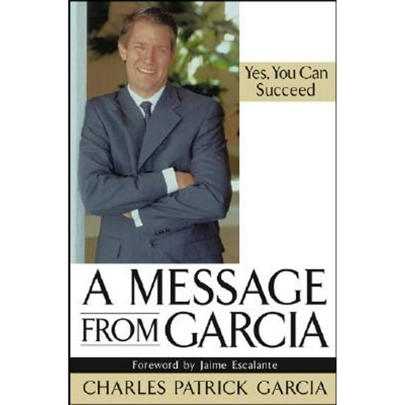 Pre-Owned A Message from Garcia: Yes, You Can Succeed (Hardcover) 0471448931 9780471448938