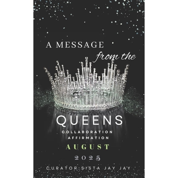 A Message from the Queens-August 2025: 30 Day All Female Collaboration Affirmation, (Paperback)