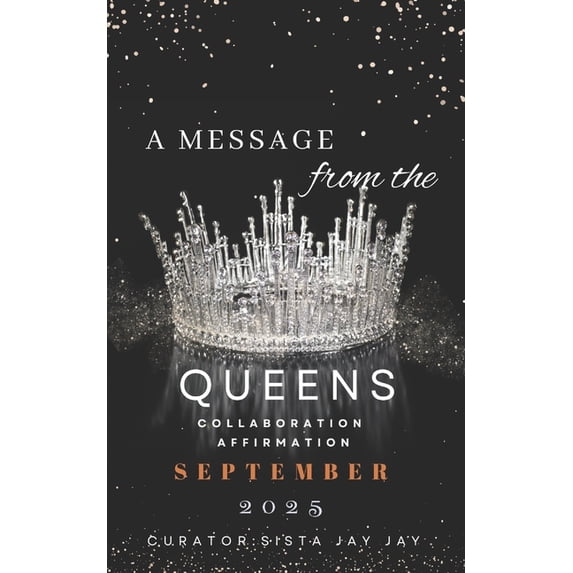 Visual Queen Message A Message from the Queens-September 2025: 30 Day All Female ...