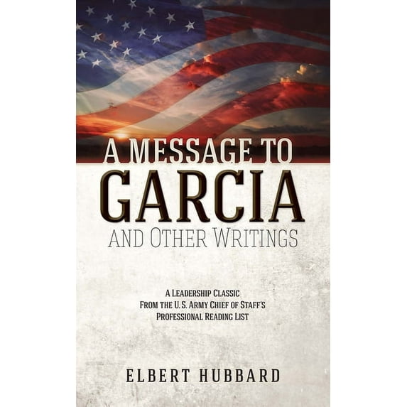A Message to Garcia and Other Writings (Paperback)