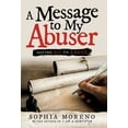 thumbnail image 1 of A Message to My Abuser: Saying No to Abuse Hardcover 1982275456 9781982275457 Sophia Moreno, 1 of 1