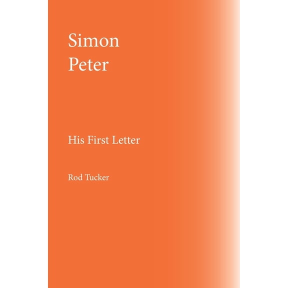 A Messianic Study Simon Peter: His First Letter, (Paperback)