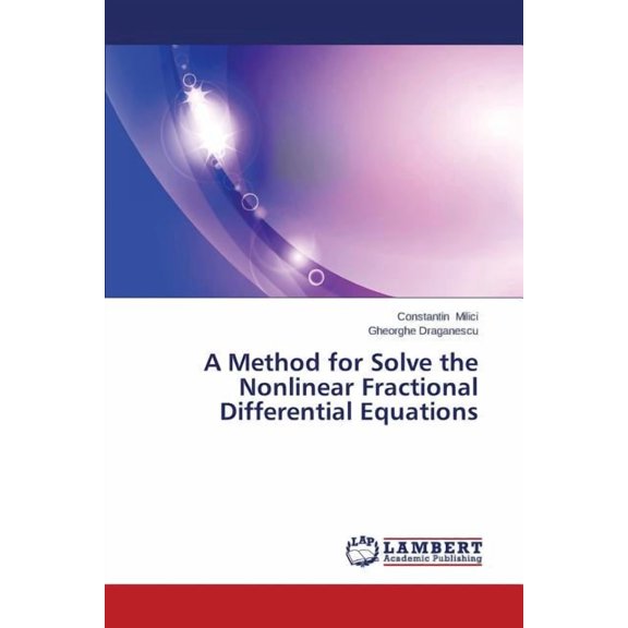 A Method for Solve the Nonlinear Fractional Differential Equations (Paperback)
