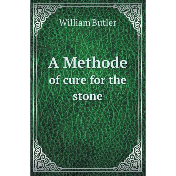A Methode of Cure for the Stone (Paperback)