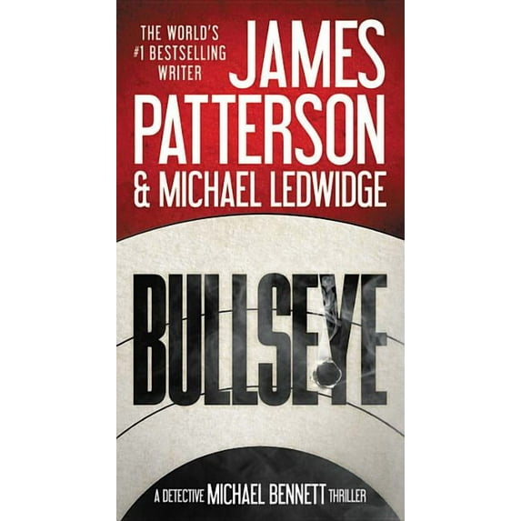 A Michael Bennett Thriller Bullseye, Book 9, (Hardcover)
