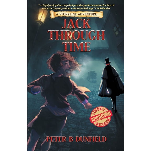 A Middle-Grade Time-Travelling Storyline Jack Through Time: A Middle-Grade Time-Travelling Storyline Adventure, Book 3, (Paperback)