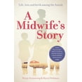 thumbnail image 1 of Pre-Owned A Midwife's Story: Life, Love and Birth Among the Amish (Paperback) 1780662009 9781780662008, 1 of 1