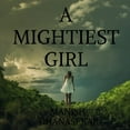 thumbnail image 1 of A Mightiest Girl, (Paperback), 1 of 1