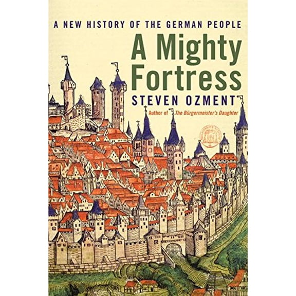 Pre-Owned A Mighty Fortress: A New History of the German People