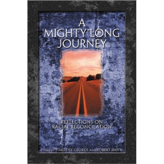 Pre-Owned A Mighty Long Journey: Reflections on Racial Reconciliation (Paperback) 0805418202 9780805418200