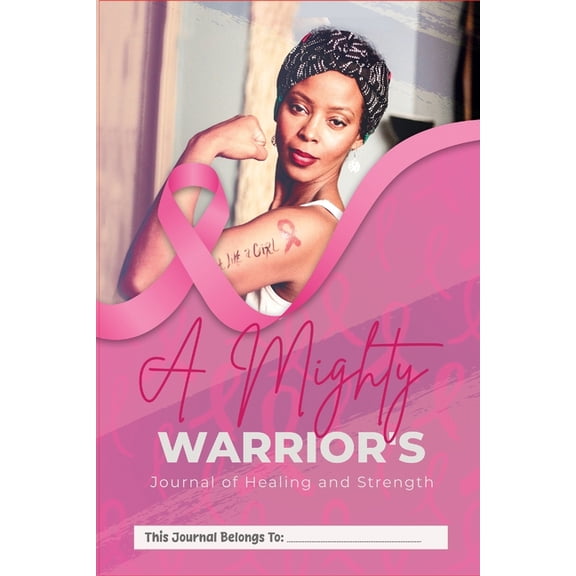 A Mighty Warrior's Journal of Healing and Strength, (Paperback)