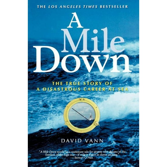 A Mile Down: The True Story of a Disastrous Career at Sea, (Paperback)