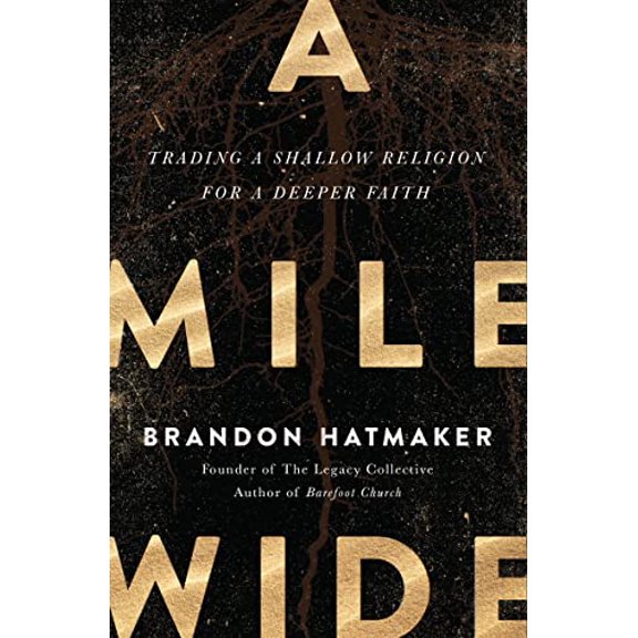 Pre-Owned A Mile Wide: Trading a Shallow Religion for a Deeper Faith (Paperback) 0718084314 9780718084318