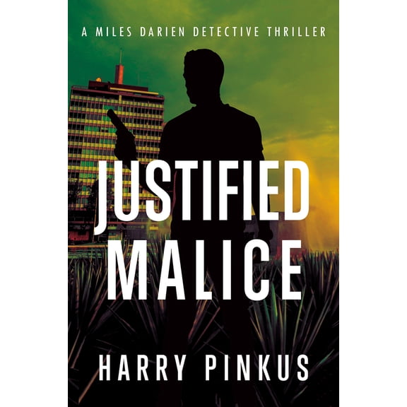 A Miles Darien Detective Thriller: Justified Malice (Series #2) (Paperback)