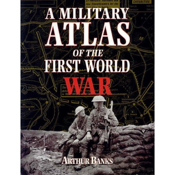 Pre-Owned A Military Atlas of the First World War (Paperback) 0850527910 9780850527919