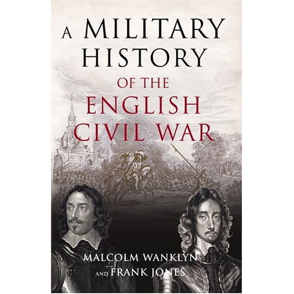 Pre-Owned A Military History of the English Civil War : 1642-1649 9780582772816 Used