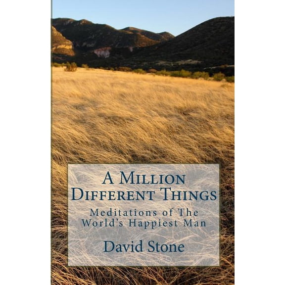 A Million Different Things: Meditations of The World's Happiest Man, (Paperback)