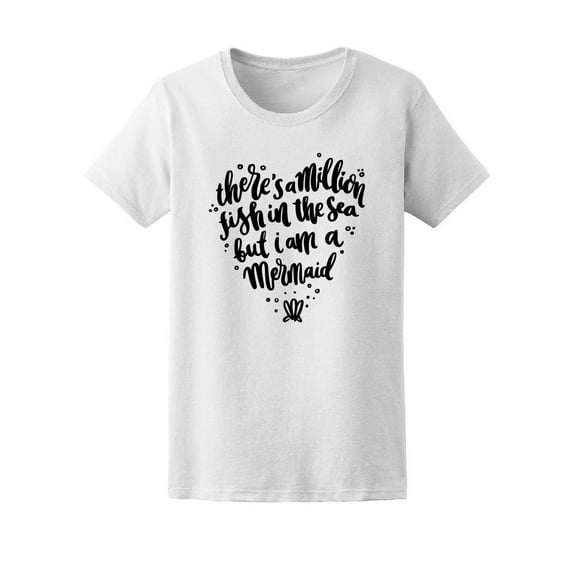 A Million Fish But Im A Mermaid T-Shirt Women -Image by Shutterstock, Female Medium